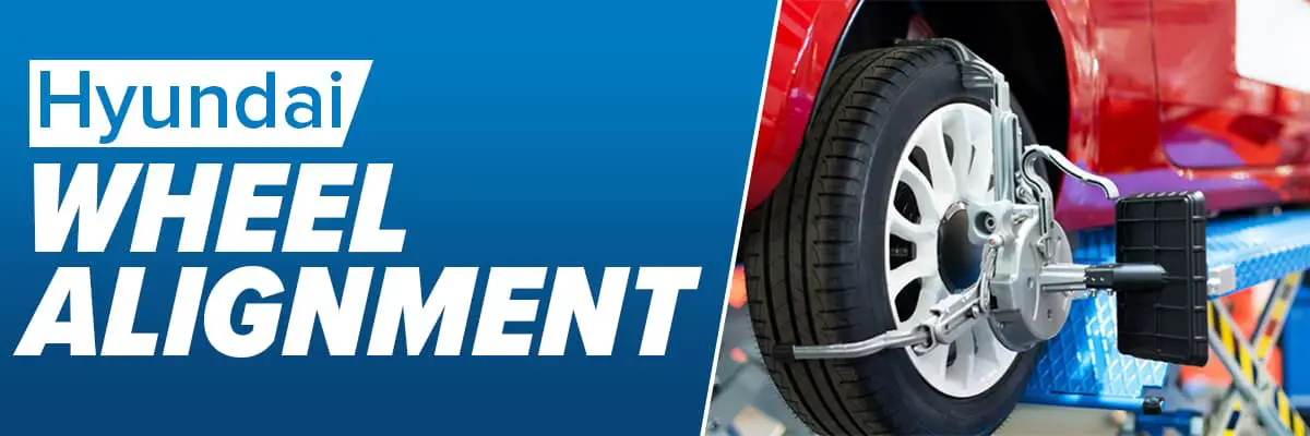 Hyundai Wheel Alignment: Cost, FAQs, and Signs of Bad Alignment