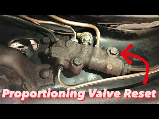 How to Reset a Brake Proportioning Valve: A Step-By-Step Guide