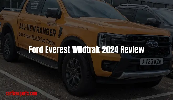Ford Everest Wildtrak 2024 Review – All You Need About This SUV!