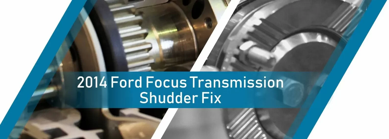 2014 Ford Focus Transmission Shudder Fix: A Complete Guide