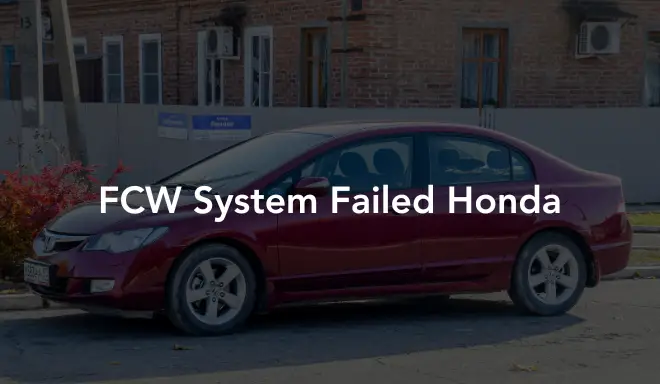 FCW System Failed Honda: Meaning, Causes & Solutions!
