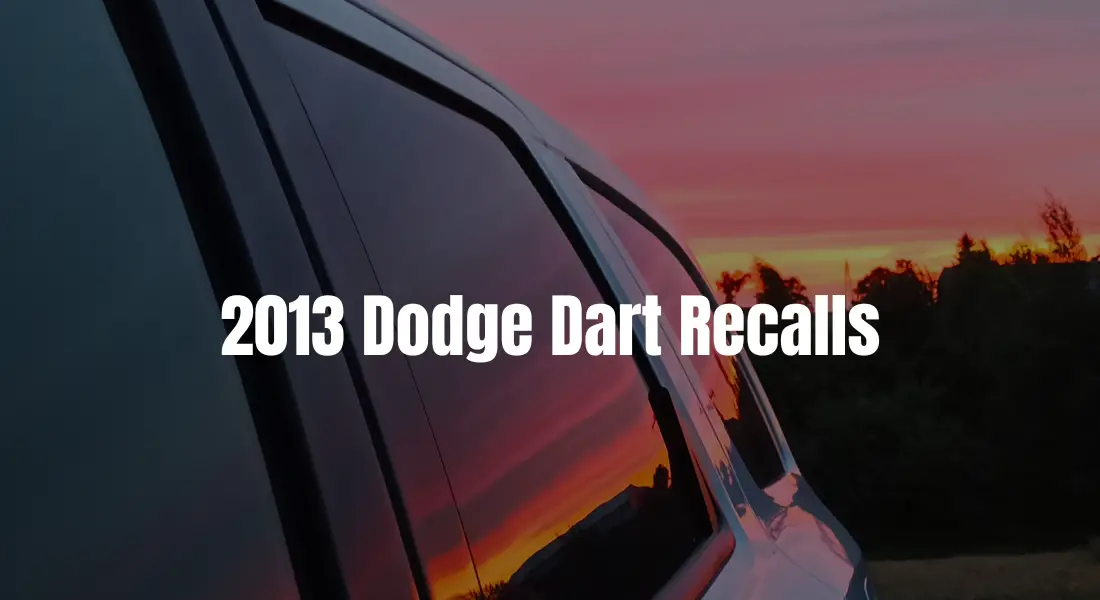 What Are The 2013 Dodge Dart Recalls? - A Detail Explanation!